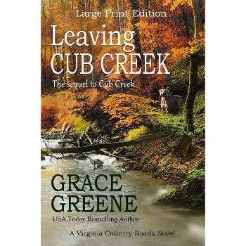 Leaving Cub Creek - Large Print by  Grace Greene (Paperback)