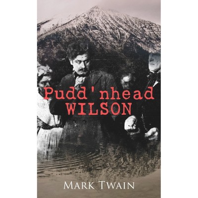 Pudd'nhead Wilson - by  Mark Twain (Paperback)