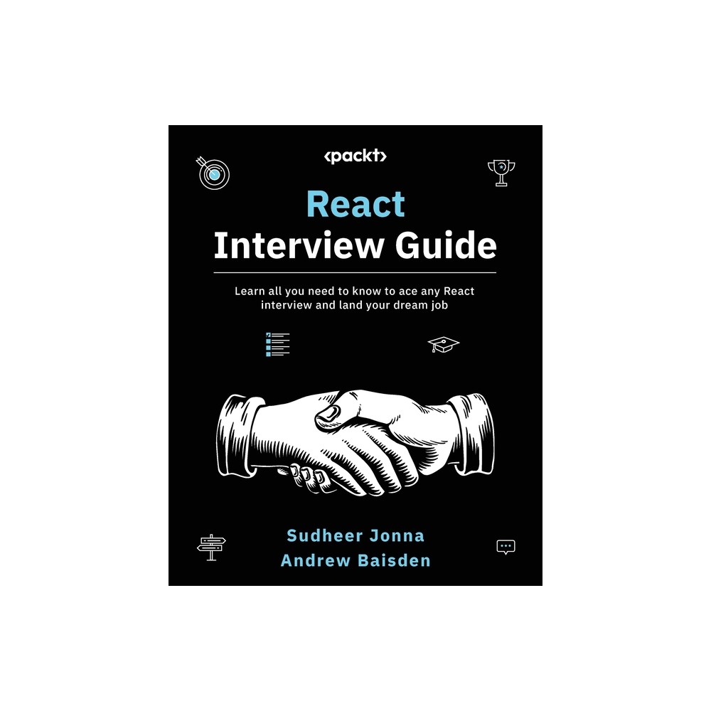React Interview Guide - by Sudheer Jonna & Andrew Baisden (Paperback)