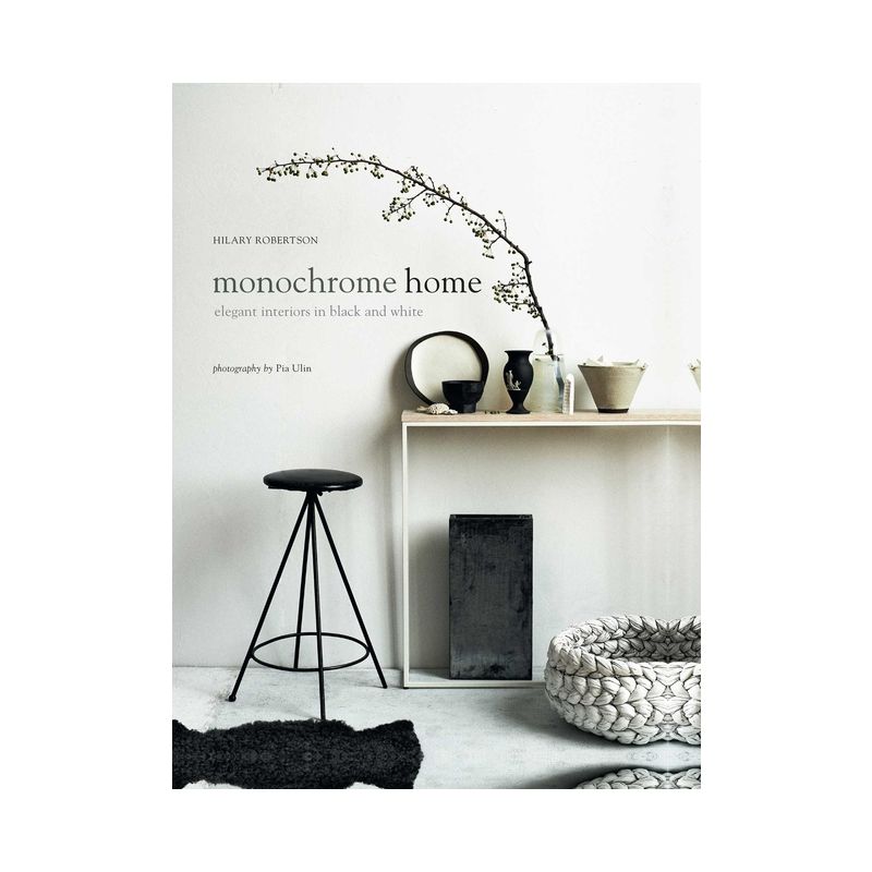 Monochrome Home - by  Hilary Robertson (Hardcover), 1 of 7