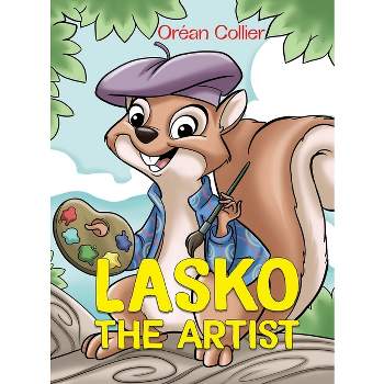 Lasko The Artist - by  Oréan Collier (Hardcover)