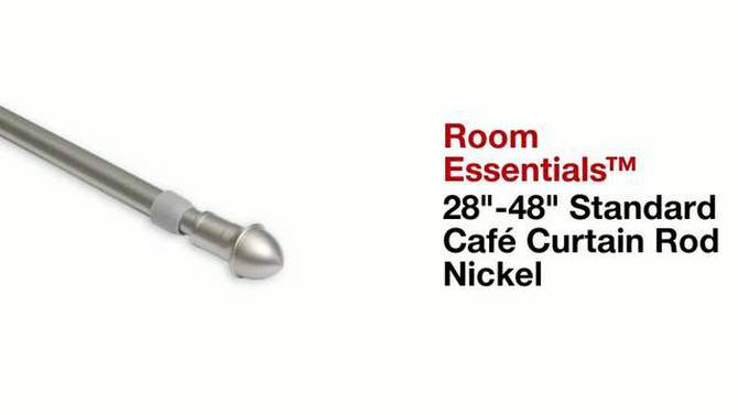 28&#34;-48&#34; Caf&#233; Curtain Rod Nickel - Room Essentials&#8482;, 2 of 6, play video