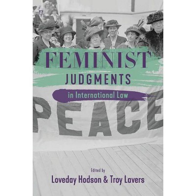 Feminist Judgments in International Law - by  Loveday Hodson & Troy Lavers (Hardcover)