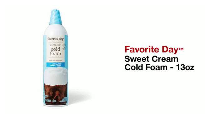 Sweet Cream Cold Foam - 13oz - Favorite Day&#8482;, 2 of 8, play video