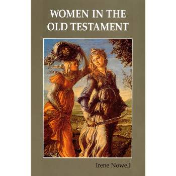 Women in the Old Testament - by  Irene Nowell (Paperback)