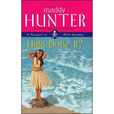 Hula Done It? - (Passport to Peril Mystery) by  Maddy Hunter (Paperback)