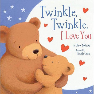 Twinkle, Twinkle, I Love You - by  Steve Metzger (Paperback)