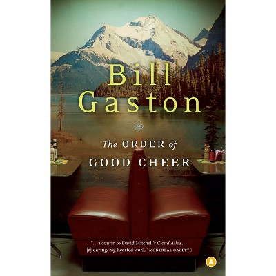 The Order of Good Cheer - by  Bill Gaston (Paperback)