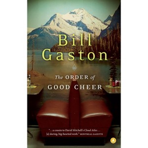 The Order of Good Cheer - by  Bill Gaston (Paperback) - 1 of 1