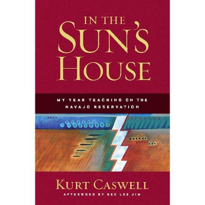 In the Sun's House - by  Kurt Caswell (Paperback)