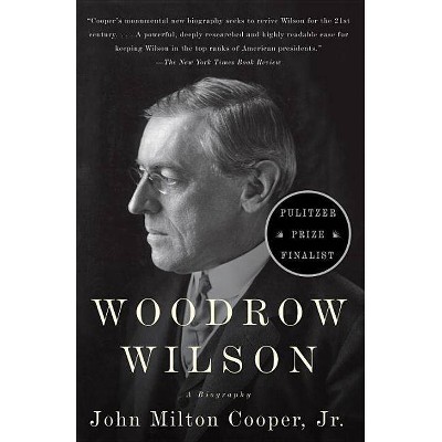 Woodrow Wilson - by  John Milton Cooper (Paperback)