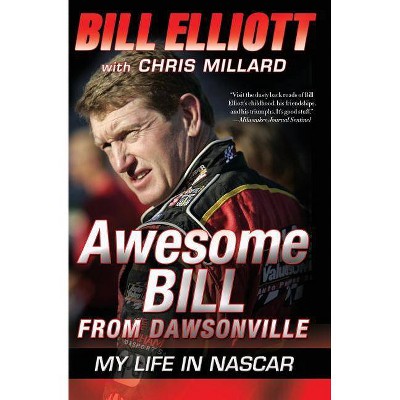 Awesome Bill from Dawsonville - by  Bill Elliott & Chris Millard (Paperback)