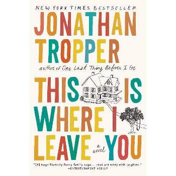 This Is Where I Leave You (Reprint) (Paperback) by Jonathan Tropper