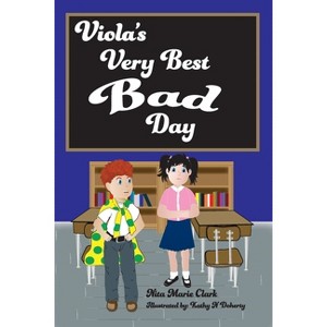 Viola's Very Best Bad Day - by  Nita Marie Clark (Paperback) - 1 of 1