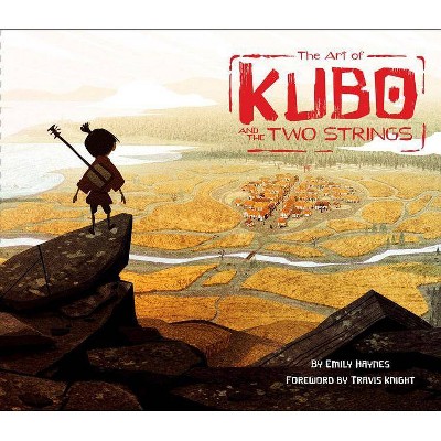 The Art of Kubo and the Two Strings - by  Emily Haynes (Hardcover)