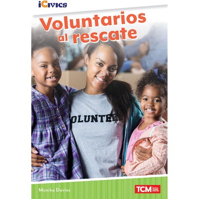 Voluntarios Al Rescate - (Icivics) by  Monika Davies (Paperback)