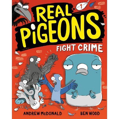  Real Pigeons Fight Crime (Book 1) - by  Andrew McDonald (Hardcover) 