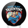 Superman Hope is my Valentine Acrylic Cake Topper Party Decoration for Wedding Anniversary Birthday Graduation - 3 of 4