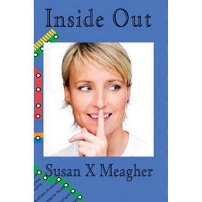 Inside Out - by  Susan X Meagher (Paperback)