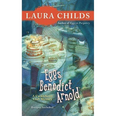 Eggs Benedict Arnold - (Cackleberry Club Mystery) by  Laura Childs (Paperback)