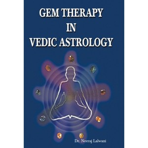 Gem Therapy in Vedic Astrology - by  Neeraj Lalwani (Hardcover) - 1 of 1