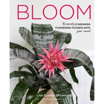 Bloom - by  Lisa Eldred Steinkopf (Hardcover)