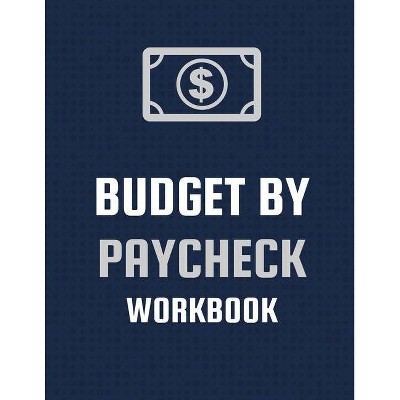 Budget By Paycheck Workbook - by  Patricia Larson (Paperback)