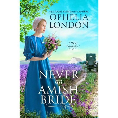 Never an Amish Bride - (Honey Brook, 1) by  Ophelia London (Paperback)