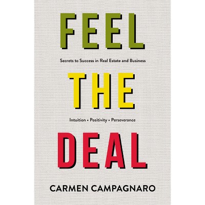 Feel the Deal - by  Carmen Campagnaro (Paperback)