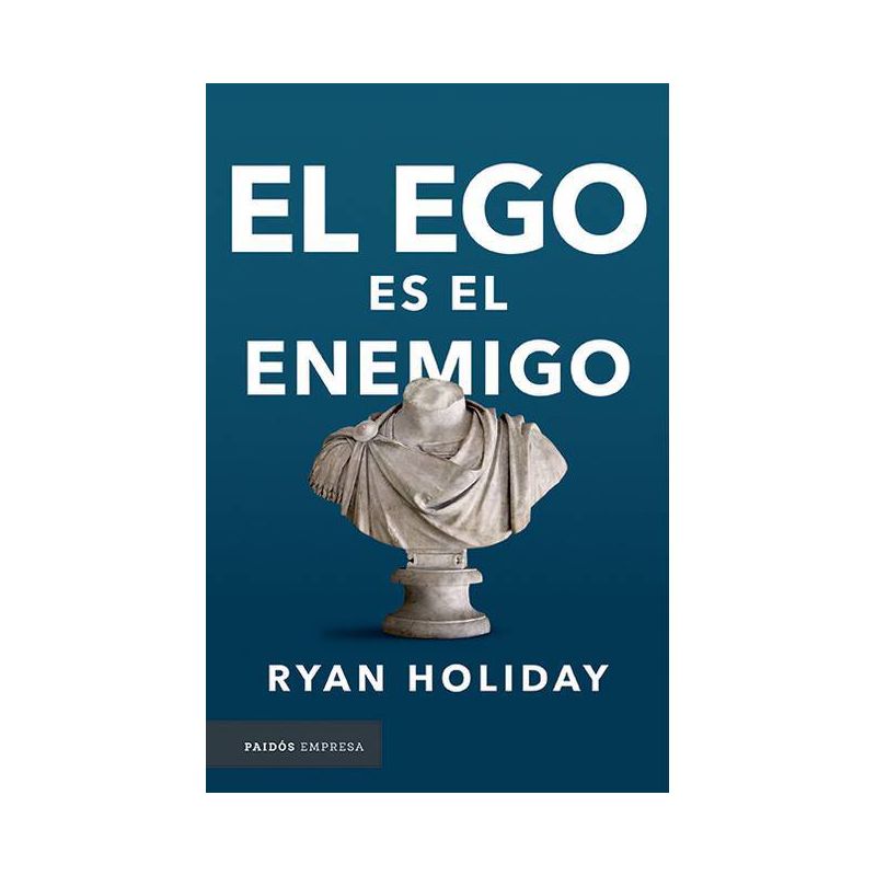 El Ego Es El Enemigo / Ego Is the Enemy - by  Ryan Holiday (Paperback), 1 of 2