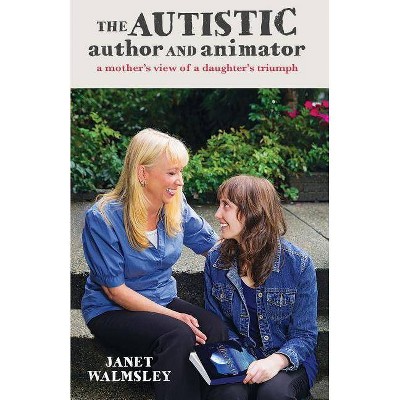 The Autistic Author and Animator - by  Janet Walmsley (Paperback)