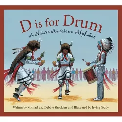 D Is for Drum - (Sleeping Bear Alphabets) by  Michael Shoulders & Debbie Shoulders (Hardcover)