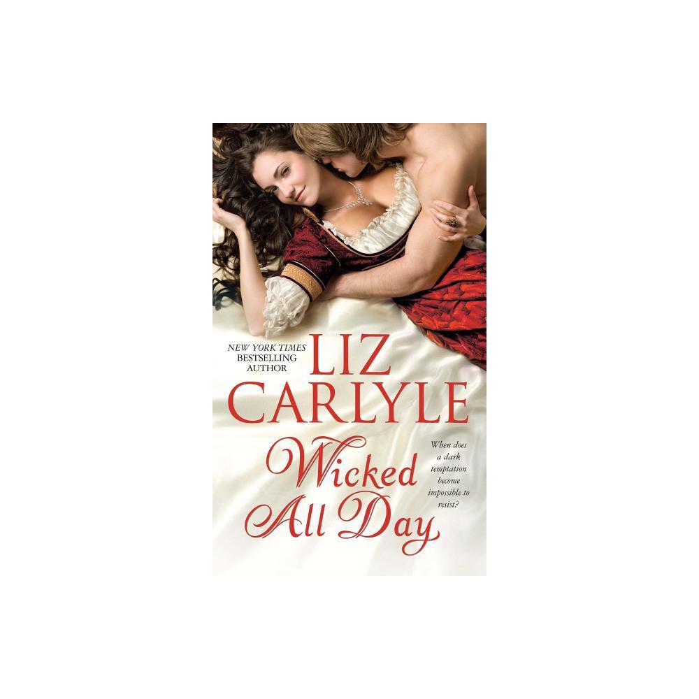 Wicked All Day - by Liz Carlyle (Paperback)