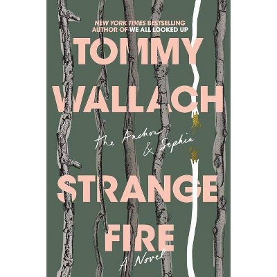  Strange Fire, 1 - (Anchor & Sophia) by  Tommy Wallach (Paperback) 