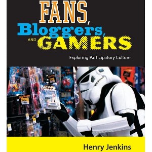 Fans, Bloggers, and Gamers - by  Henry Jenkins (Paperback) - 1 of 1
