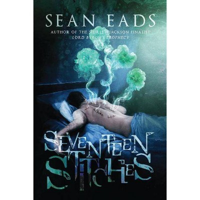Seventeen Stitches - by  Sean Eads (Paperback)