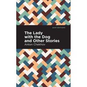 The Lady with the Dog and Other Stories - (Mint Editions (Short Story Collections and Anthologies)) by  Anton Chekhov (Paperback) - 1 of 1