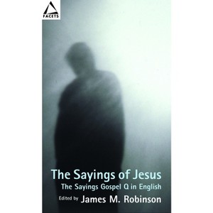 The Sayings of Jesus - (Facets) by  James M Robinson (Paperback) - 1 of 1