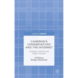 Cameron's Conservatives and the Internet - by  A Ridge-Newman (Hardcover) - 1 of 1