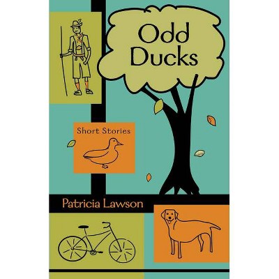 Odd Ducks: Stories - by  Patricia Lawson (Paperback)