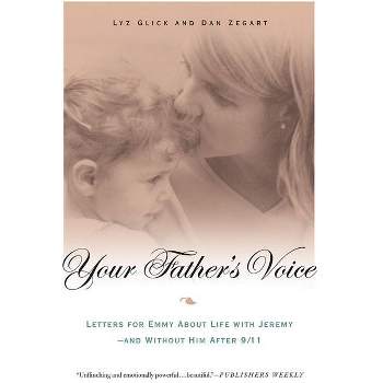 Your Father's Voice - by  Lyz Glick & Dan Zegart (Paperback)