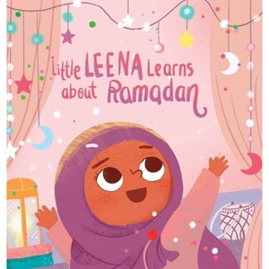 Little Leena Learns About Ramadan - by  Zainab Fadlallah (Hardcover) - 1 of 1