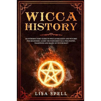 Wicca History - by  Lisa Spell (Paperback)