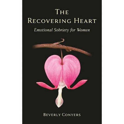 The Recovering Heart - by  Beverly Conyers (Paperback)