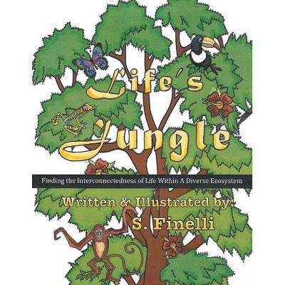 Life's Jungle - by  S Finelli (Paperback)