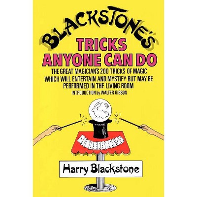 Blackstone's Tricks Anyone Can Do - by  Harry J Blackstone (Paperback)