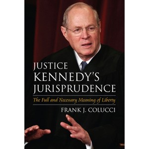 Justice Kennedy's Jurisprudence - by  Frank J Colucci (Hardcover) - 1 of 1