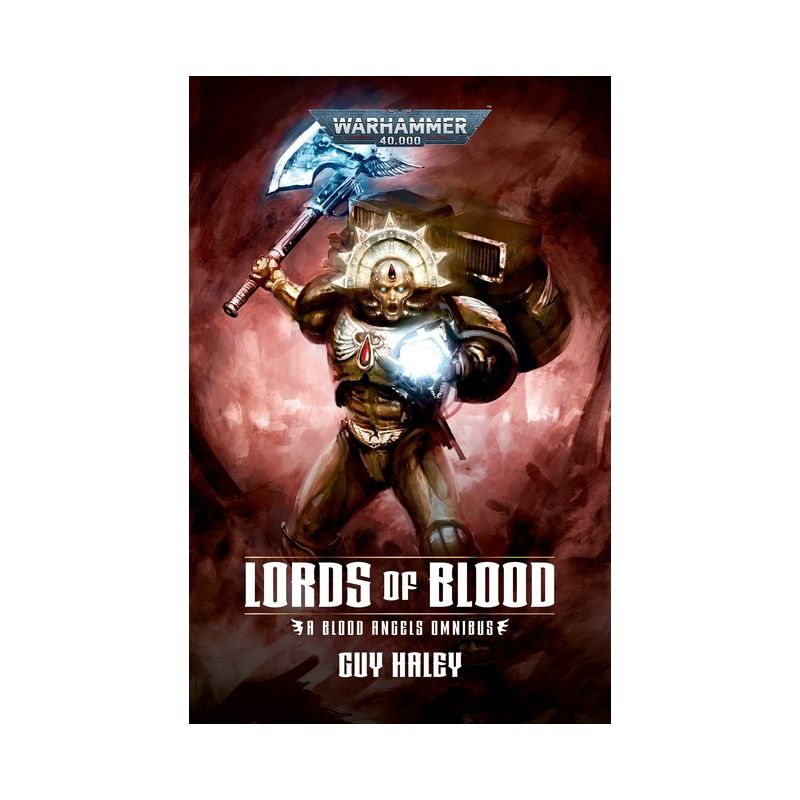 Lords of Blood: Blood Angels Omnibus - (Warhammer 40,000) by  Guy Haley (Paperback), 1 of 2