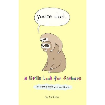 You're Dad - by  Liz Climo (Hardcover)