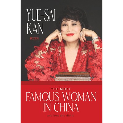 The Most Famous Woman in China - by Yue-Sai Kan